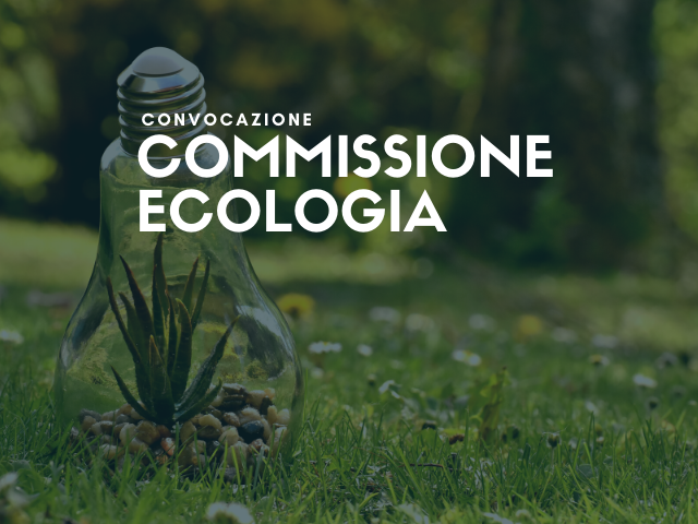 20 ottobre | Convocazione Commissione Ecologia