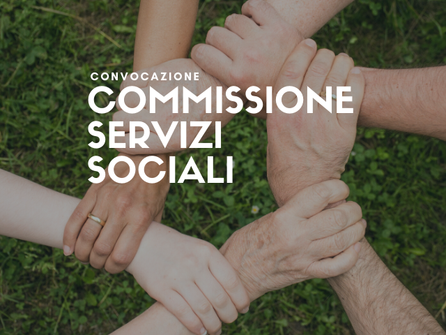 25 gennaio | Convocazione Commissione Servizi Sociali